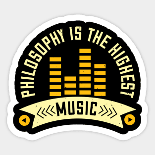 Philosophy is the highest music Sticker